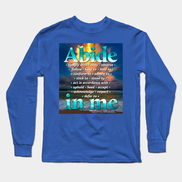 Abide in Me Long Sleeve T-Shirt by Ripples of Time